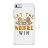 let the wookiee win iPhone 7 Case