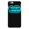 world's bestest teacher [converted] iPhone 6 Plus/6S Plus Case