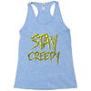 stay creepy Racerback Tank