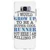 i never dreamed i would grow up to be a super cool runner but here i a Samsung Galaxy S8 Plus