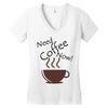 need coffee now! Women's V-Neck T-Shirt