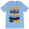My Son Is Super Awesome His Mom T-Shirt