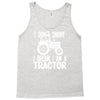 i don`t snore i dream i`m a tractor Tank Top