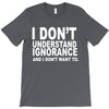 i don't ignorance T-Shirt