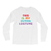 This Is My Human Costume I'm Really a Unicorn Long Sleeve Shirts