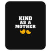 Kind As A Mother Mousepad