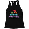 This Is My Human Costume I'm Really A Unicorn Racerback Tank