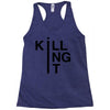 killing it Racerback Tank