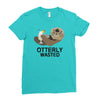 otterly wasted drinking Ladies Fitted T-Shirt