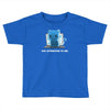 pay attention to me Toddler T-shirt