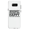 whiskey makes me happy you not so much Samsung Galaxy S8