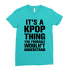 it's a kpop thing you probably wouln't understand Ladies Fitted T-Shirt