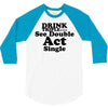 drink triple 3/4 Sleeve Shirt