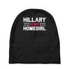 hillary is my homegirl funny Baby Beanies