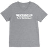 decisions are optional V-Neck Tee