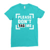 Please Don't Tag Me Ladies Fitted T-Shirt