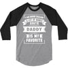 I've Been Called A Lot Of Names But Daddy Is My Favorite 3/4 Sleeve Shirt