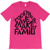 together we make a family T-Shirt