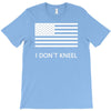 i don't kneel T-Shirt