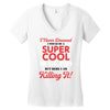 i never dreamed i would be a super cool scorpio but here i am killing Women's V-Neck T-Shirt