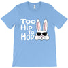 too hip to hop   bunny easter T-Shirt