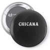 chicana eroded Pin-back button