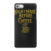 nightmare before coffee iPhone 7 Case