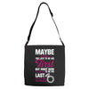 Maybe I Was Too Late To Be His First But Right Now I'm Happy To Be His Adjustable Strap Totes