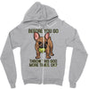 before you go Zipper Hoodie