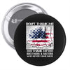 Veteran Don't Thank Me Thank My Brothers &amp; Sister Pin-back button