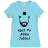 quit yo jibba jabba Ladies Fitted T-Shirt