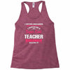 i never dreamed i would be a super cool teacher. but here i am killing Racerback Tank