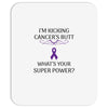 I Am Kicking Cancers Butt Whats Your Superpower? Mousepad