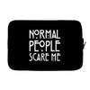 normal people scare me Laptop sleeve