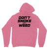 don't smoke shit weed Unisex Hoodie