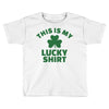 this is my lucky shirt Toddler T-shirt