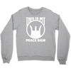 this is my peace sign Crewneck Sweatshirt