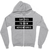 Say Tes to New Adventures Zipper Hoodie