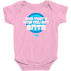 and that&rsquo;s how you get ants Baby Bodysuit