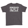 proud to be a freak Youth Tee