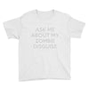 ask me about my zombie disguise Youth Tee