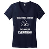 Never Trust An Atom Women's V-Neck T-Shirt