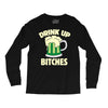 drink up bitches Long Sleeve Shirts