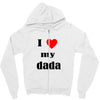 i love my dada Zipper Hoodie