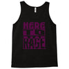 here to rage Tank Top