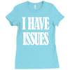 i have issues Ladies Fitted T-Shirt