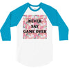 Never Say Game Over 3/4 Sleeve Shirt
