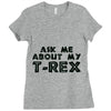 ask me about my t rex Ladies Fitted T-Shirt