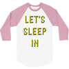 let's sleep in 3/4 Sleeve Shirt