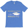 kindergarten 2017 nailed it graduation T-Shirt